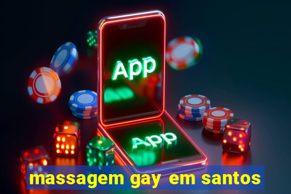 massagem gay em santos